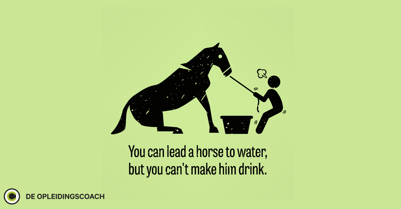 You can lead a horse to the water